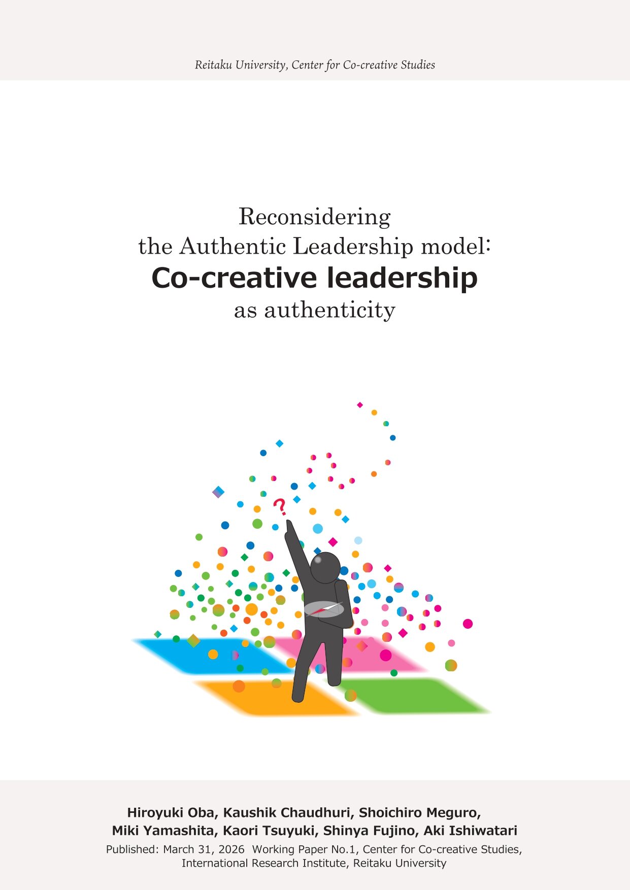 We have published a working paper titled "Reconsidering the Authentic Leadership model: Co-Creative leadership as authenticity."